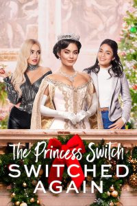 ดูหนังออนไลน์ฟรี The Princess Switch Switched Again (2020) เดอะ พริ้นเซส สวิตช์ สลับแล้วสลับอีก