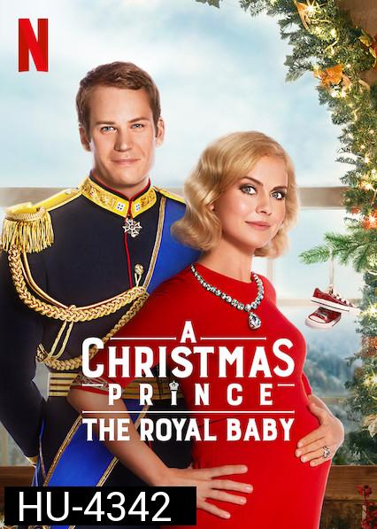 ดูหนังออนไลน์ฟรี A Christmas Prince The Royal Baby เจ้าชายคริสต์มาส: รัชทายาทน้อย 2019 พากย์ไทย
